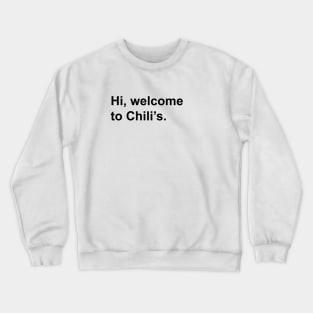 Hi, Welcome to Chili's. Crewneck Sweatshirt